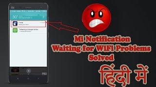 2 total (waiting for Wi-Fi) problem solved in Mi Phones