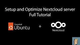 Make Nextcloud fast!  Full tutorial and server setup!