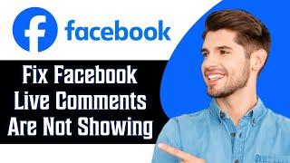 How to Fix Facebook Live Comments Are Not Showing in 2024 | Facebook Tutorial