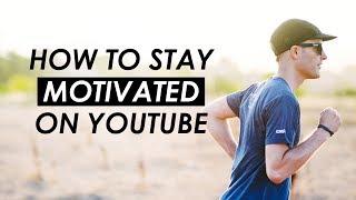 How to Stay Motivated on YouTube (When You Have a Full-Time Job or School)