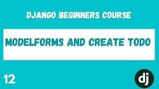 ModelForms and Create View. Python Django Web Framework Course. #12