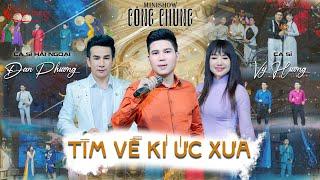 Công Chung Mini Show Tìm Về Ký Ức Xưa - Ft Đan Phương - Vy Hương