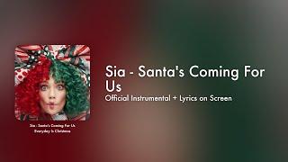 Sia - Santa's Coming For Us (Official Instrumental + Lyrics on Screen / Karaoke)