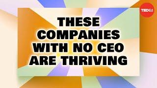 These companies with no CEO are thriving