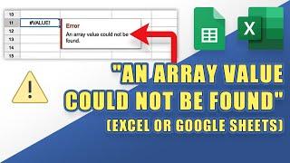 FIX Error:  "An Array Value Could Not Be Found" in Excel or Google Sheets