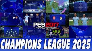 PES 2017 NEW SEASON CHAMPIONS LEAGUE 24-25 UPDATE