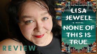 None Of This Is True By Lisa Jewell - SPOILER FREE Review