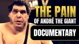 Larger Than Life: The Pain of André the Giant | Wrestling Documentary