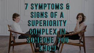 7 Symptoms & Signs Of A Superiority Complex In Someone You Know