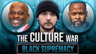 Black Supremacy, Rebuilding The Black Community & Family | The Culture War with Tim Pool