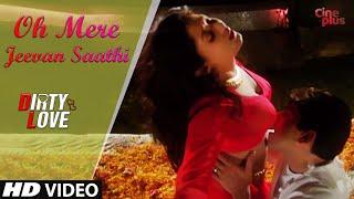 Oh Mere Jeevan Saathi | Romantic Song | Moon Moon Sen | Dirty Love | New Hindi Song 2021