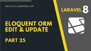 Laravel 8 Tutorial | Eloquent ORM Edit & Update Part 25