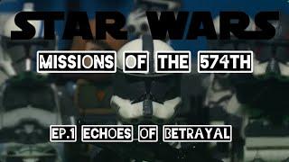 Missions Of The 574th: | Echoes Of Betrayal | Episode 1 | Lego Star Wars Stop-motion