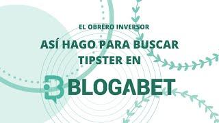 Como buscar TIPSTER en BLOGABET?. Así encuentro un pronosticador para mis APUESTAS DEPORTIVAS.