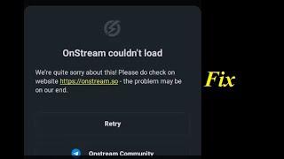 How to fix Onstream couldn't load. Onstream APK is not working on android mobile (causes)