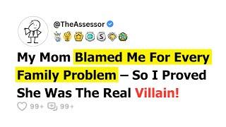 [FULL STORY] My Mom Blamed Me For Every Family Problem – So I Proved She Was The Real Villain.