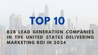 Top 10 B2B Lead Generation Companies in the USA