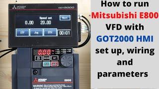 How to run Mitsubishi E800 VFD with GOT2000 HMI , set up, wiring and parameters. English