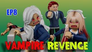 VAMPIRE Ep8: Vampire Revenge