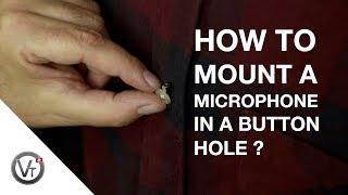 HOW TO MOUNT A MICROPHONE IN A BUTTON HOLE - EPISODE 15/15