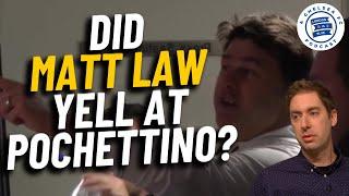 Did Matt Law Yell At Pochettino? Matt Law Special! #CFC