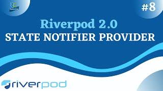 #8 || Flutter Riverpod 2.0 Tutorial  Series || State Notifier  Provider