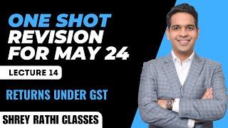 L14: Returns under GST I One Shot Revision of GST I May 24