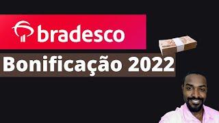 Bradesco BONIFICAÇÃO 2022 - BBDC4 BBDC3