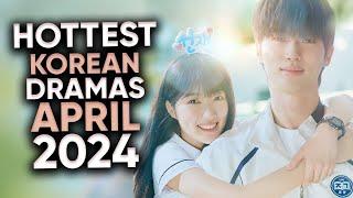 6 Hottest Korean Dramas To Watch in April 2024! [Ft. HappySqueak]