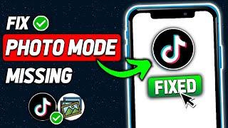 How To Fix Photo Mode Missing on TikTok (2024 New Method)