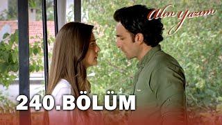 Alın Yazım 240. Bölüm - FULL BÖLÜM FİNAL