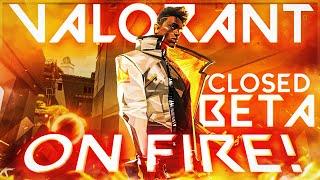 ON FIRE! Closed Beta (Valorant Montage)