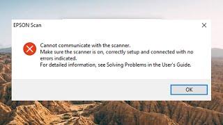 Epson Cannot Communicate with Scanner FIX [Tutorial]