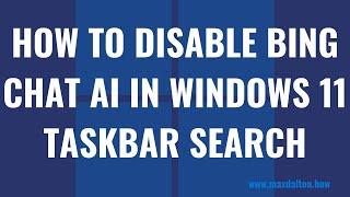 How to Disable Bing Chat AI in Windows 11 Taskbar Search