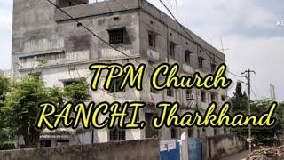 TPM Church RANCHI New Meeting Hall Elder Justin Thomas Last Work Jharkhand