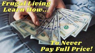 Learn How To Never Pay Full Price  Frugal Living