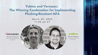 Yubico and Versasec: The Winning Combination for Implementing Phishing-Resistant MFA