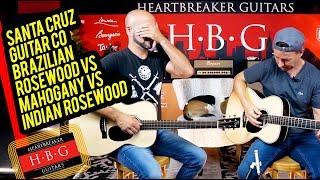 Santa Cruz Guitar Co Brazilian Rosewood vs Mahogany vs Indian Rosewood