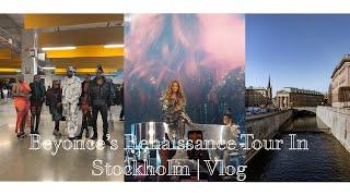 Beyoncé's Renaissance Tour Opening In Stockholm:  VLOG Traveling From Finland To Sweden