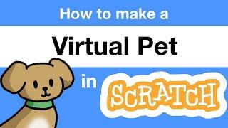 How to Make a Virtual Pet in Scratch | Tutorial