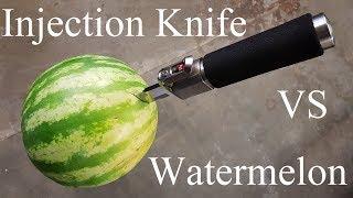 Injection Knife vs. Watermelon (First Test)