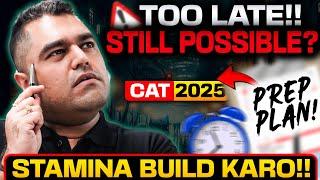 Are You ALREADY Too Late to start CAT 2025 Prep? WATCH BEFORE YOU START!!