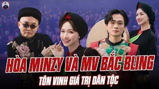 HOA MINZY AND BAC BLING MV: HOW GREAT IS WHEN ARTISTS HONOR NATIONAL VALUES