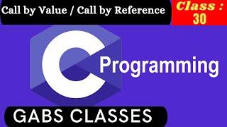 Call by Value and Call by Reference | C Full Course in Hindi : Video 30