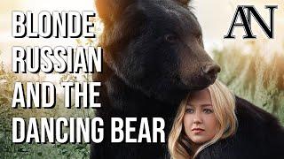 Blonde Russian Woman Gives A New Meaning To The Term Dancing Bear