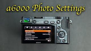 Sony a6000 Best Beginner Photo Settings in 2021 | Photography Settings Tutorial