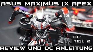 ASUS MAXIMUS IX APEX Review und Overclocking Anleitung für Kaby Lake 7700K / 7600K [Teil 2]