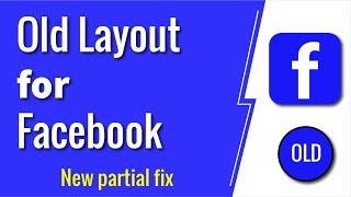 Switch to Classic design on Facebook || Old Layout for Facebook || New partial fix.