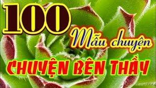 100 CHUYỆN BÊN THẦY - BA TÂM