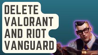 Updated Steps To Delete Valorant And Riot Vanguard